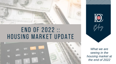 End of the Year 2022 Housing Market Update