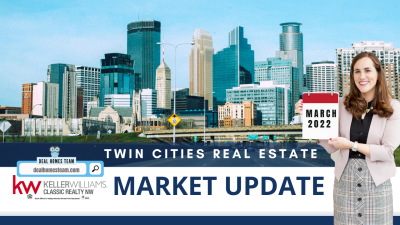 Twin Cities Real Estate Market Update &#8211; March, 2022