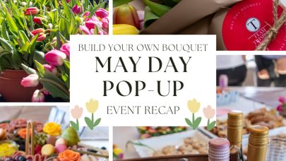 May Day Bouquet Pop-Up Shop: Event Recap