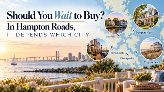 Should You Wait to Buy? In Hampton Roads, It Depends Which City