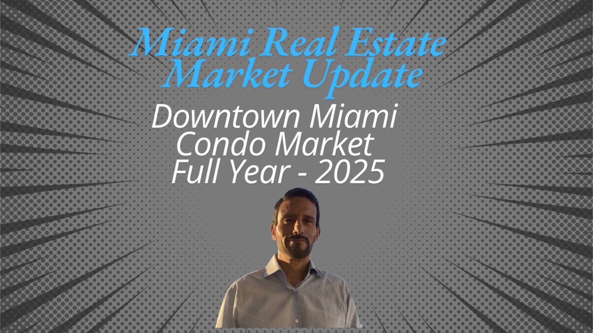 Downtown Miami Condos - Real Estate Market Update for 2025 - 20 Years ...