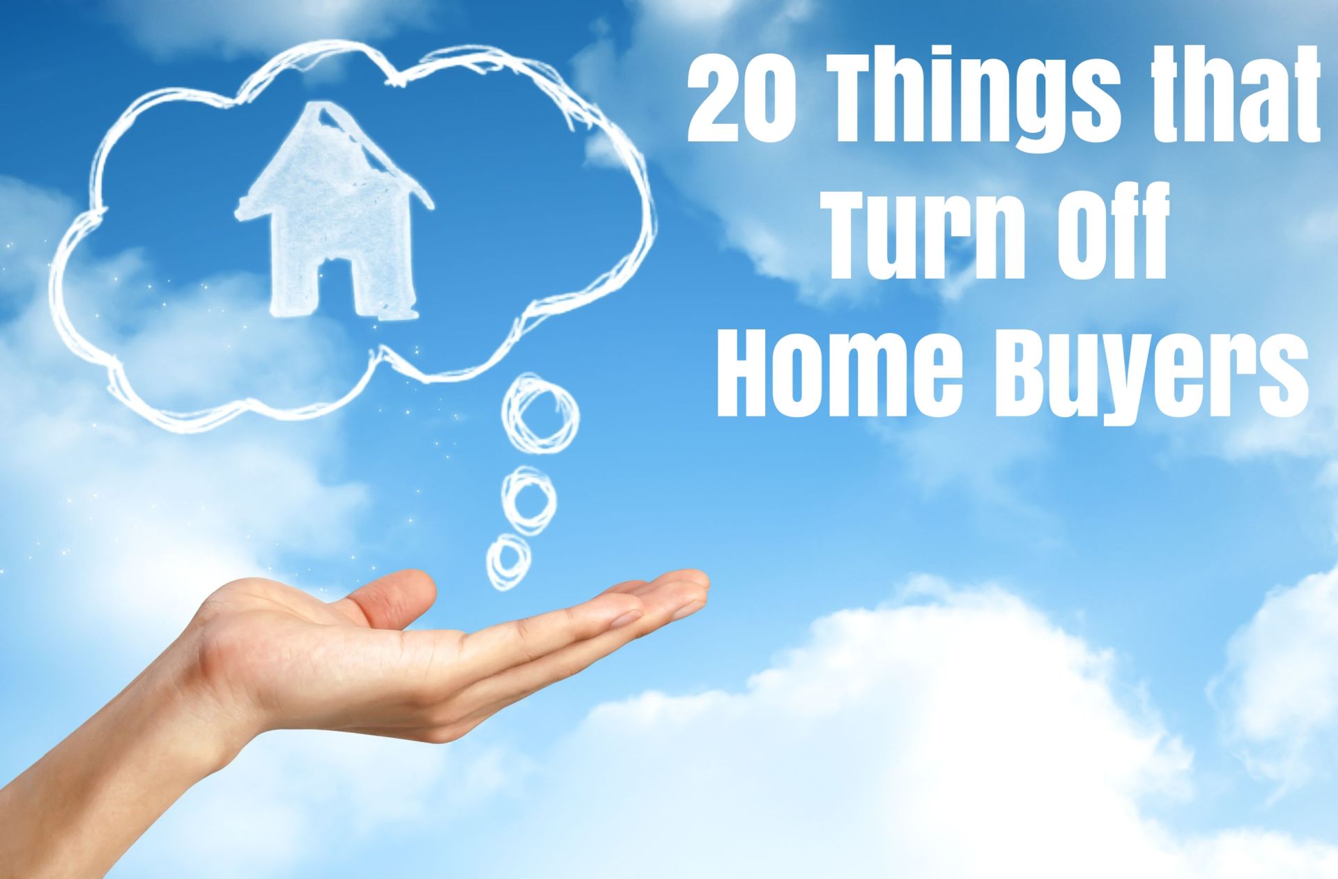 20 Things That Turn Off Home Buyers