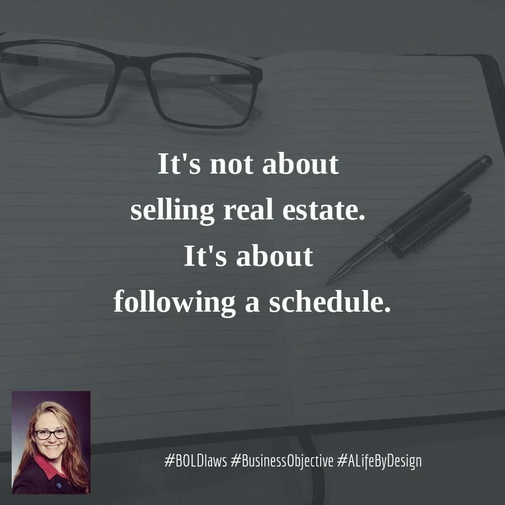 It's not about selling Real Estate #BOLDlaws #ALifeByDesign