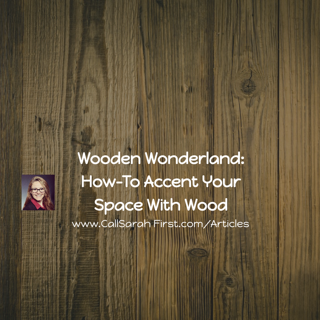 Wooden Wonderland: How-To Accent Your Space With Wood