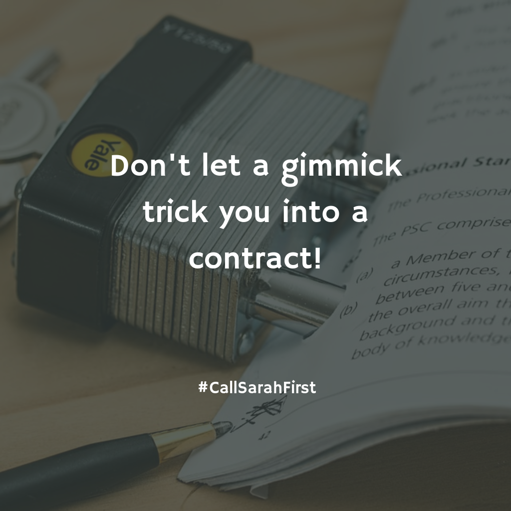 Don't let a gimmick trick you into a contract!