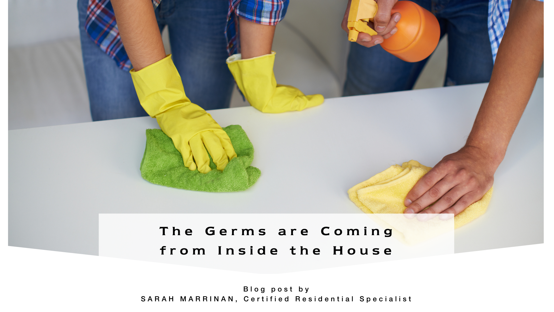 The Germs are Coming from Inside the House