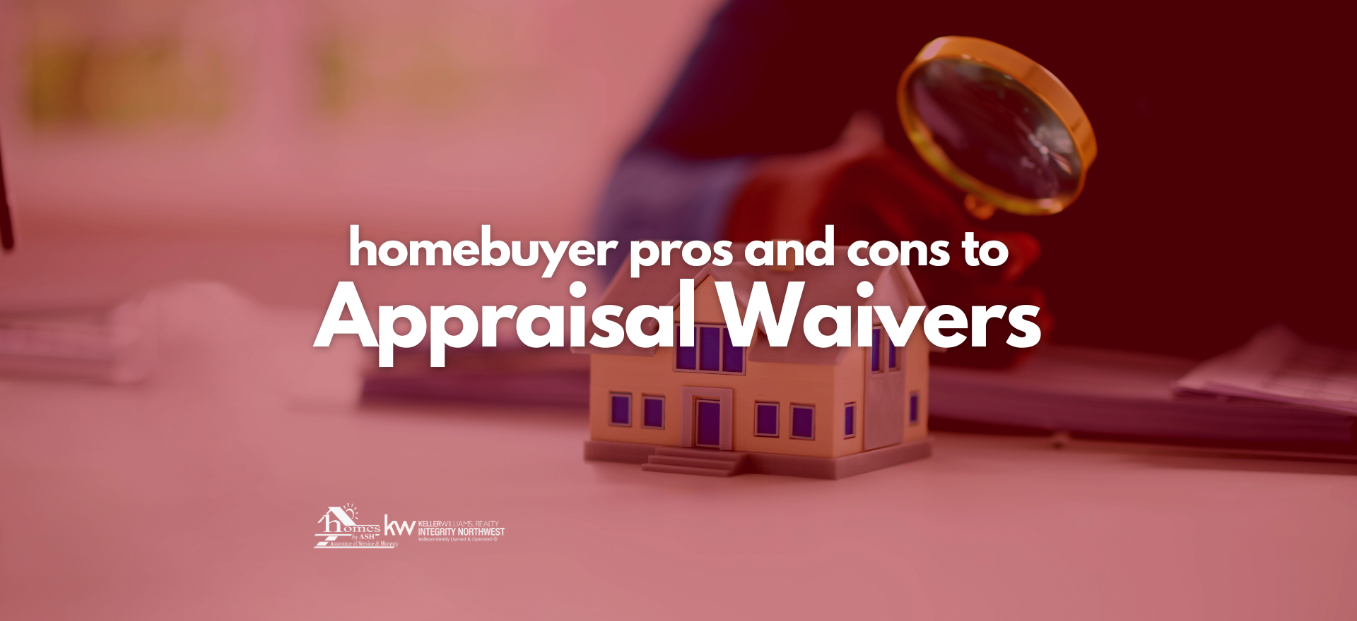 Pros and Cons of Appraisal Waivers