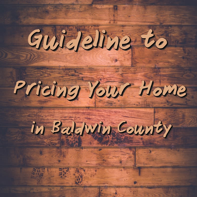 Guideline to Pricing Your Home in Baldwin County