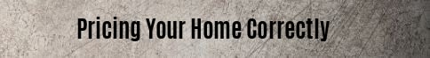 Pricing your home correctly