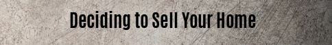Deciding to sell your home