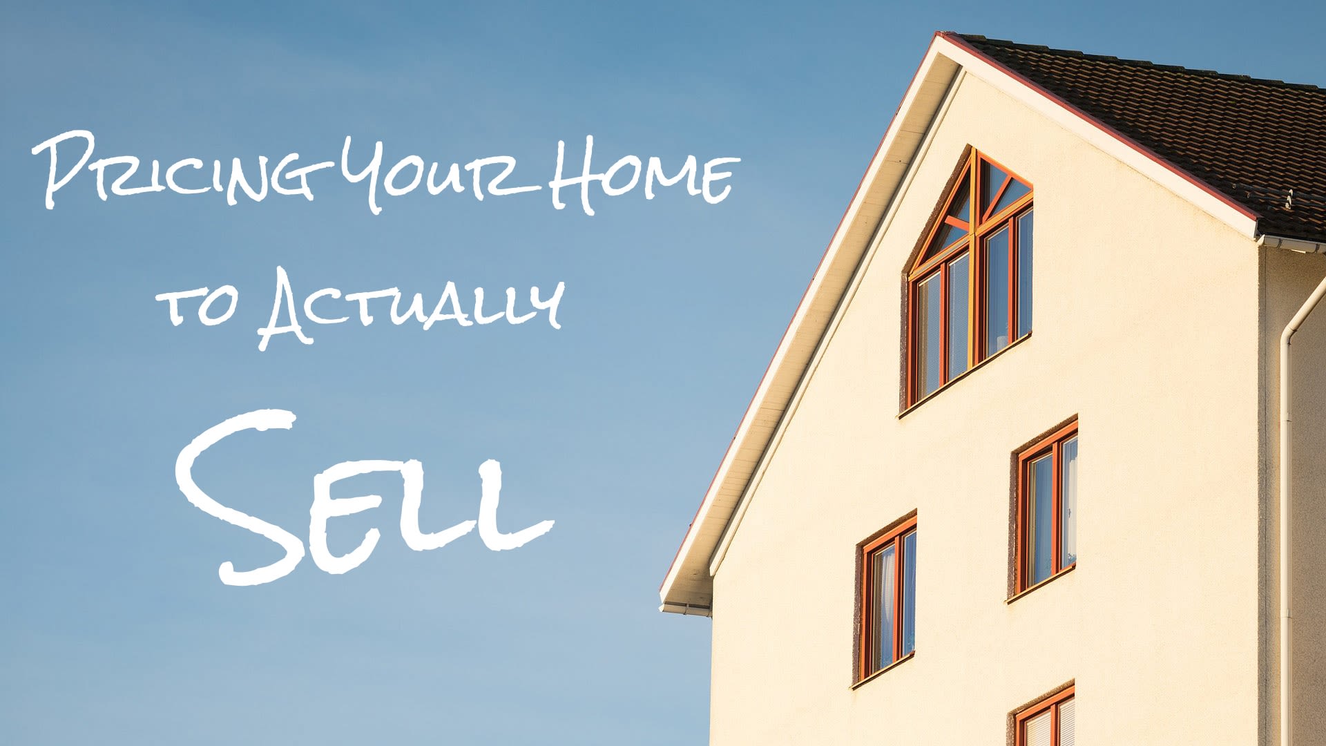 Pricing your home to sell