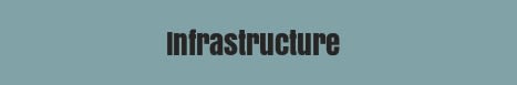 Infrastructure
