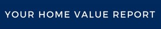 Click here to get your free home value report today