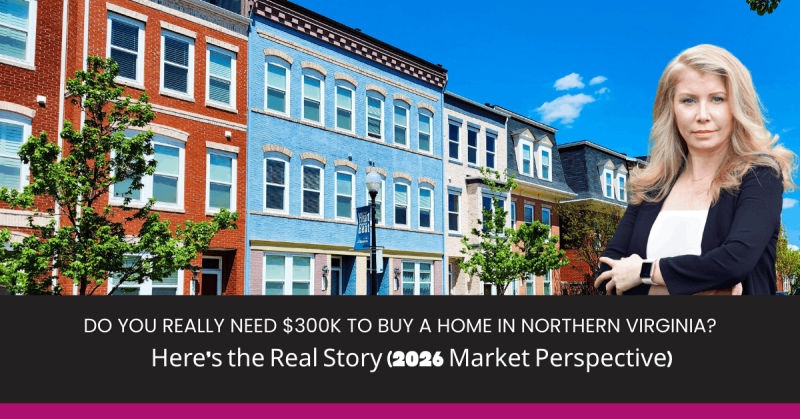 Do You Need $300K to Buy in Northern Virginia (2026 Update)