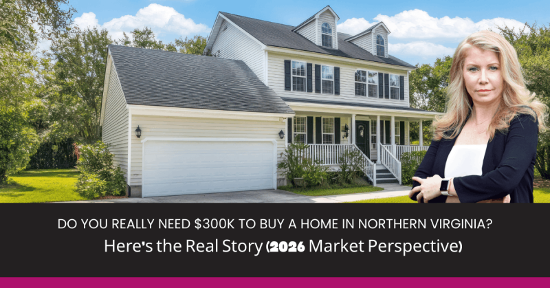 Do You Need $300K to Buy in Northern Virginia (2026 Update)