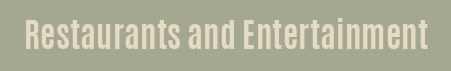 Restaurants and Entertainment