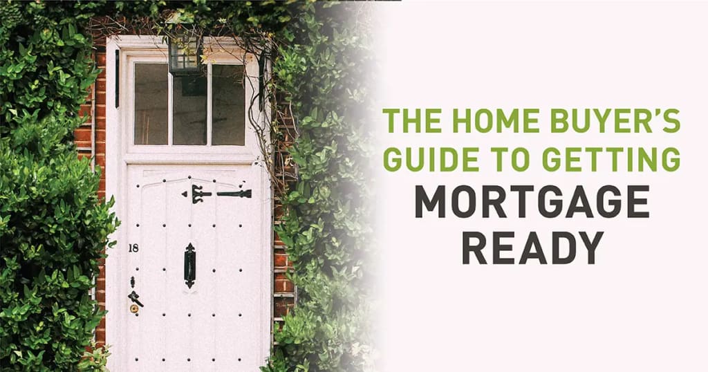 The Home Buyer's Guide to Getting Mortgage Ready inception-app-prod/N2JlZDc1ZjUtZWE2OS00MDY1LWIyZDUtOGM1OWY4Mzc1M2Fi/content/2023/08/82d296ea80a3e61abbcc6671d130b887cf55ae4e.jpg