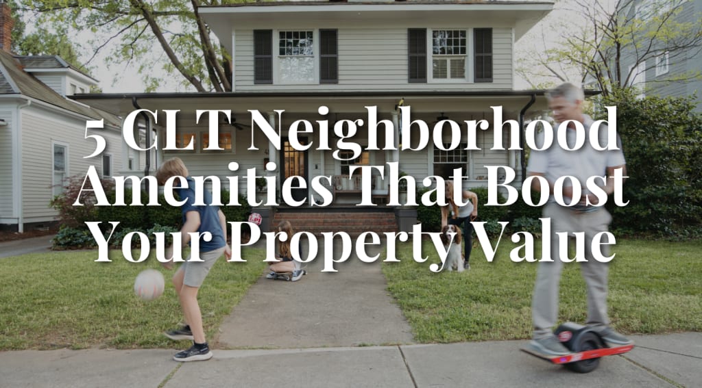 5 Charlotte Neighborhood Amenities That Boost Your Property Value inception-app-prod/NDQ1MGZhMTAtNjc5OC00ODNjLThlZjctMTA5ZTU3YmVjNTY1/content/2023/10/13c08d6d6c8433a7a2e15b52c5fa0df17f4f90fd.png