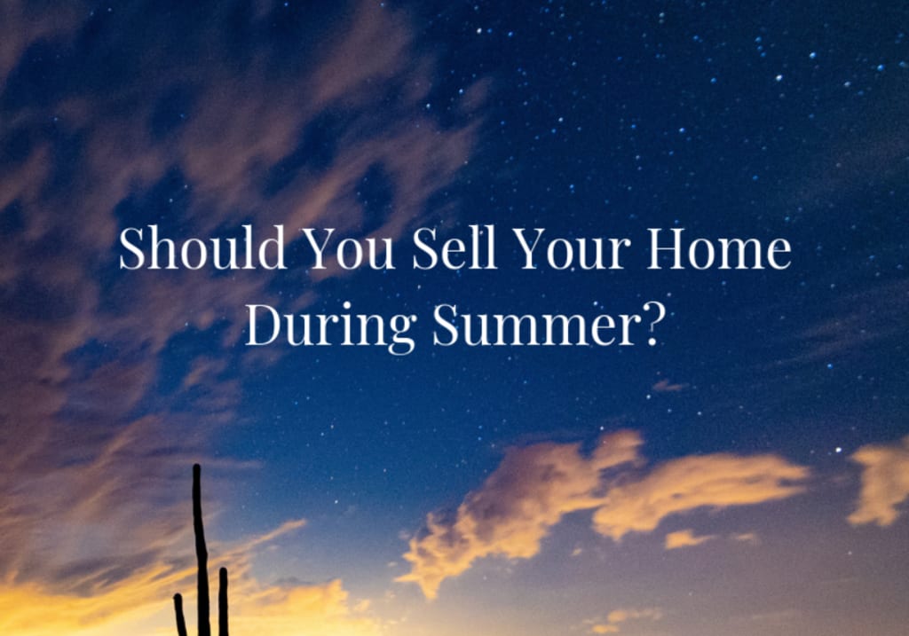 Should You Sell Your House During Summer? inception-app-prod/ZDllOTY3MmMtYWVmNi00ODY3LWI0YTEtODgxOTI5NTRjMjJl/content/2023/08/e8adeb376c7bc9e451bd23454c5129a1797132be.png