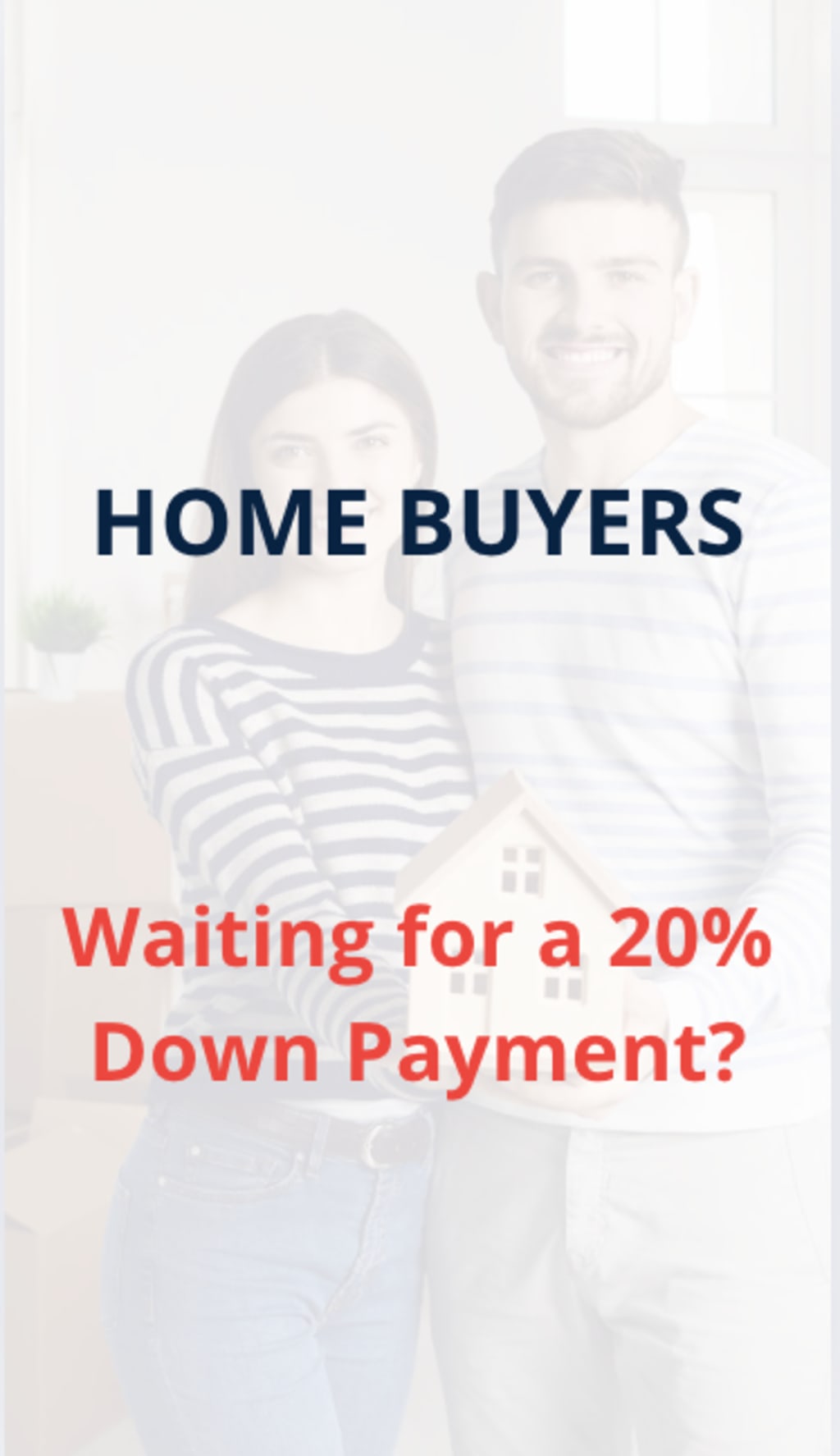 Buyer: Should You Wait to Have 20% Down? inception-app-prod/ZGY0YTljNjYtYjY4NC00ODdiLThhM2MtYTMyNDM0NWVjMWVj/content/2025/06/792fdaed85df8fa55b767dff526cec2d9c1b7f7d.png