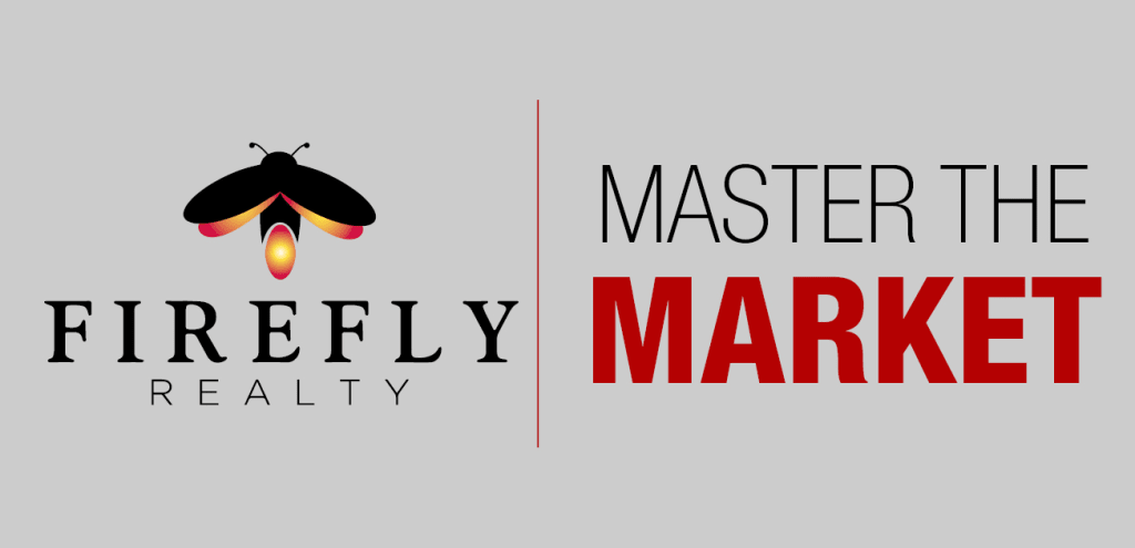 Master the Market: A Firefly Realty Video Series inception-app-prod/ZjczNTUxMGUtNWMzOC00N2E0LWJkOTUtMTIyMDZhZTViY2E0/content/2021/09/BlogFeaturedImage-MasterTheMarket.jpg