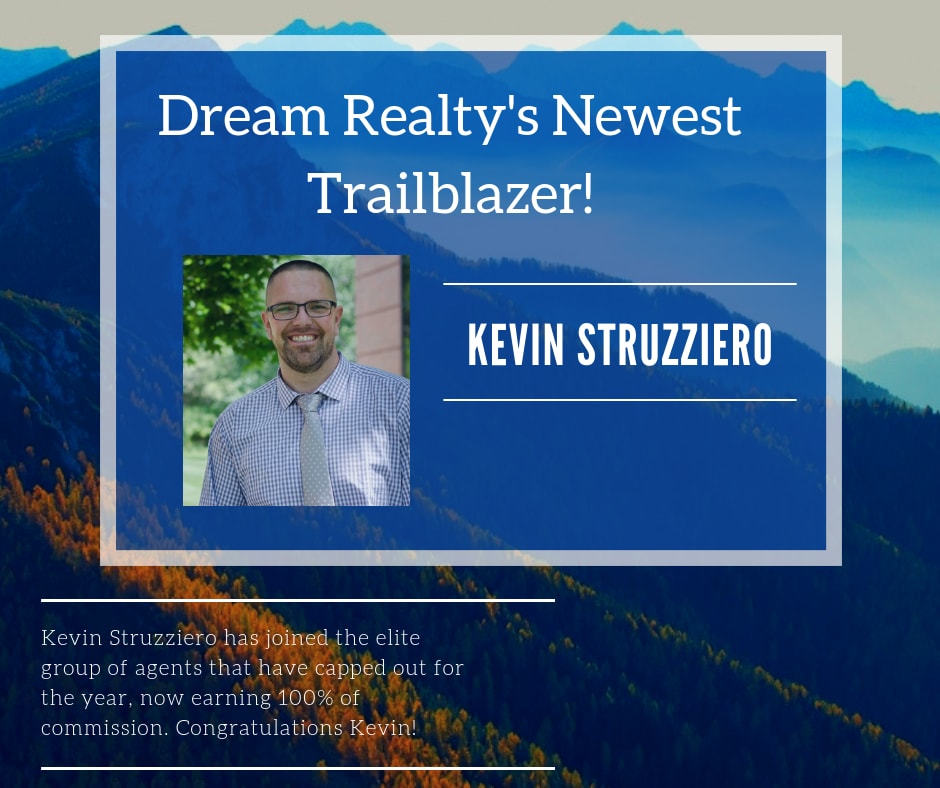Dream Realty's Newest Trailblazer || Kevin Struzziero inception-app-prod/MDZiZGMwM2UtNjQ4ZC00OGQ3LWI2OWMtYmYxNjMwYjU1MWI4/content/2019/03/Trailblazer_ Struz-2.png