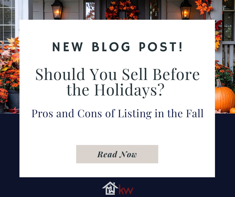 Should You Sell Before the Holidays? Pros and Cons of Listing in the Fall inception-app-prod/MDg3ZWU4OGQtYmNiMi00MmE4LWEwNjAtOTQyOWNjNDY4ZDNk/content/2025/08/698e65159f6e8f9a339c68d34505abc010bf8c57.png