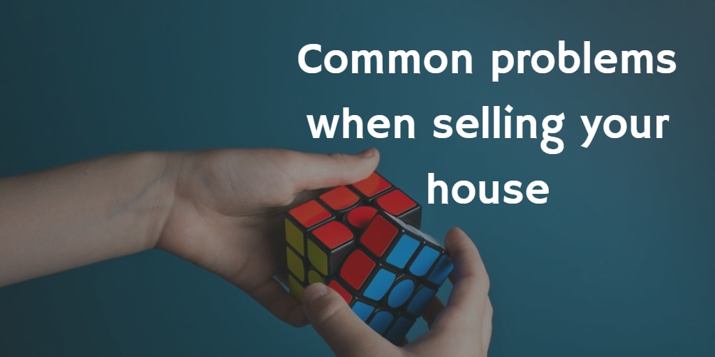 Common Problems When Selling Your Home inception-app-prod/MmUyOTBlZjktYzk3MS00NWQzLWIyOWQtZjQ1OTZjY2ZiNWU4/content/2019/01/Common problems when selling your house.png