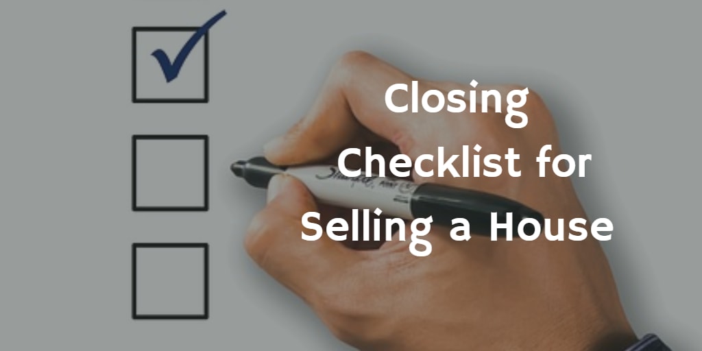 inception-app-prod/MmUyOTBlZjktYzk3MS00NWQzLWIyOWQtZjQ1OTZjY2ZiNWU4/content/2019/01/closing checklist for selling house.png