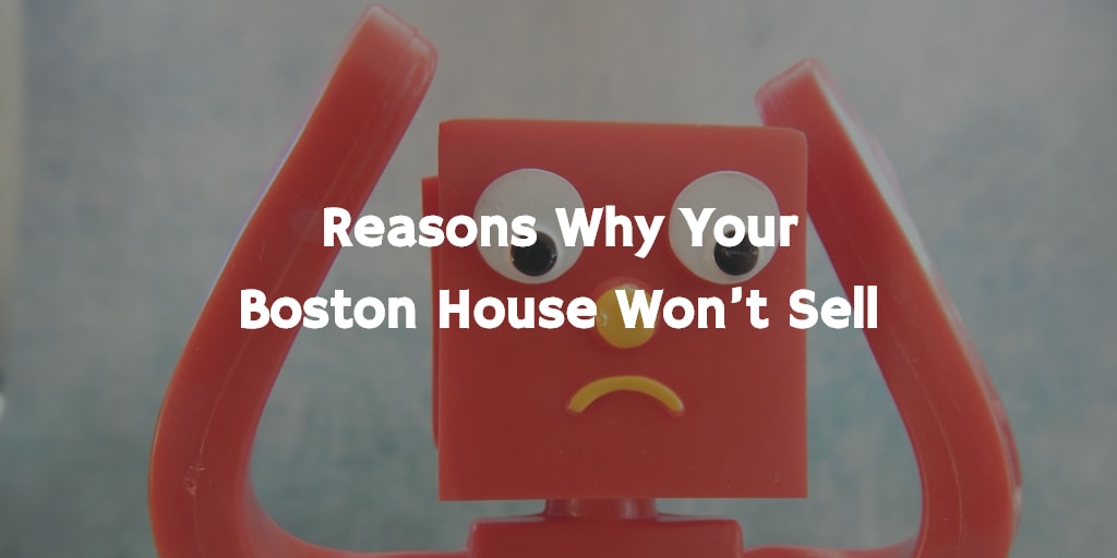 Reasons Why Your Boston House Won’t Sell inception-app-prod/MmUyOTBlZjktYzk3MS00NWQzLWIyOWQtZjQ1OTZjY2ZiNWU4/content/2019/03/Reasons Why Your Boston House Won%E2%80%99t Sell.png