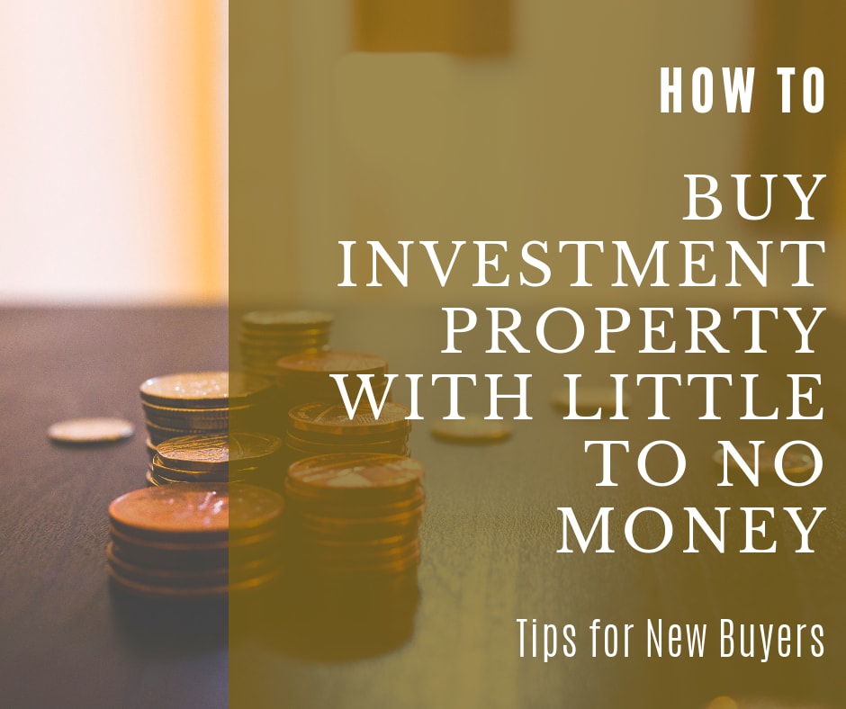 How to Buy Investment Property with Little to No Money inception-app-prod/MmUyOTBlZjktYzk3MS00NWQzLWIyOWQtZjQ1OTZjY2ZiNWU4/content/2019/08/aG93LXRvLWJ1eS1pbnZlc3RtZW50LXByb3BlcnR5LXdpdGgt.png