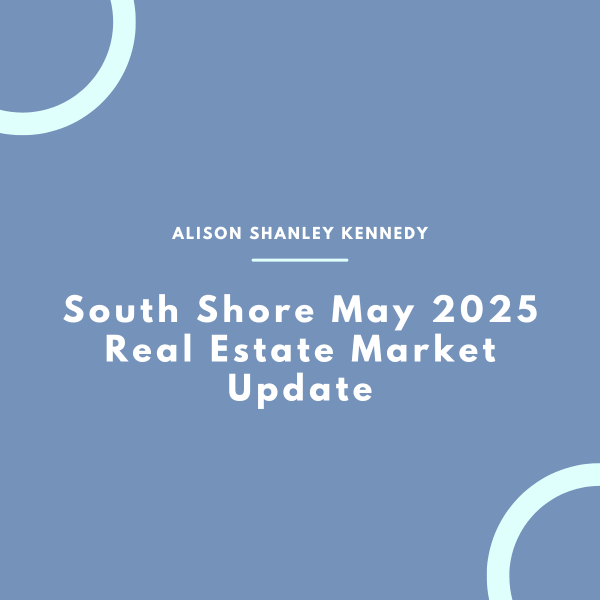 What you need to know about the South Shore May 2025 Real Estate Market Update inception-app-prod/MmUyOTBlZjktYzk3MS00NWQzLWIyOWQtZjQ1OTZjY2ZiNWU4/content/2025/06/80a4fcc40de5ccdd0c1cd604c2dbdae90a7d598d.png