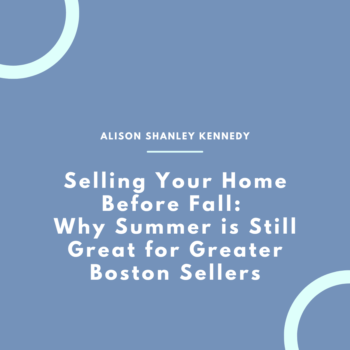 Selling Your Home Before Fall: Why Summer is Still Great for Greater Boston Sellers inception-app-prod/MmUyOTBlZjktYzk3MS00NWQzLWIyOWQtZjQ1OTZjY2ZiNWU4/content/2025/07/e48ff11cfa1a0f399d7ae8f953ae0197141bd80c.png