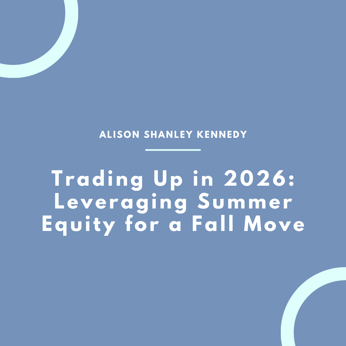 Trading Up in 2026: Leveraging Summer Equity for a Fall Move inception-app-prod/MmUyOTBlZjktYzk3MS00NWQzLWIyOWQtZjQ1OTZjY2ZiNWU4/content/2026/08/5dbac32bc27127de476e271301675b6df633bdc5.png