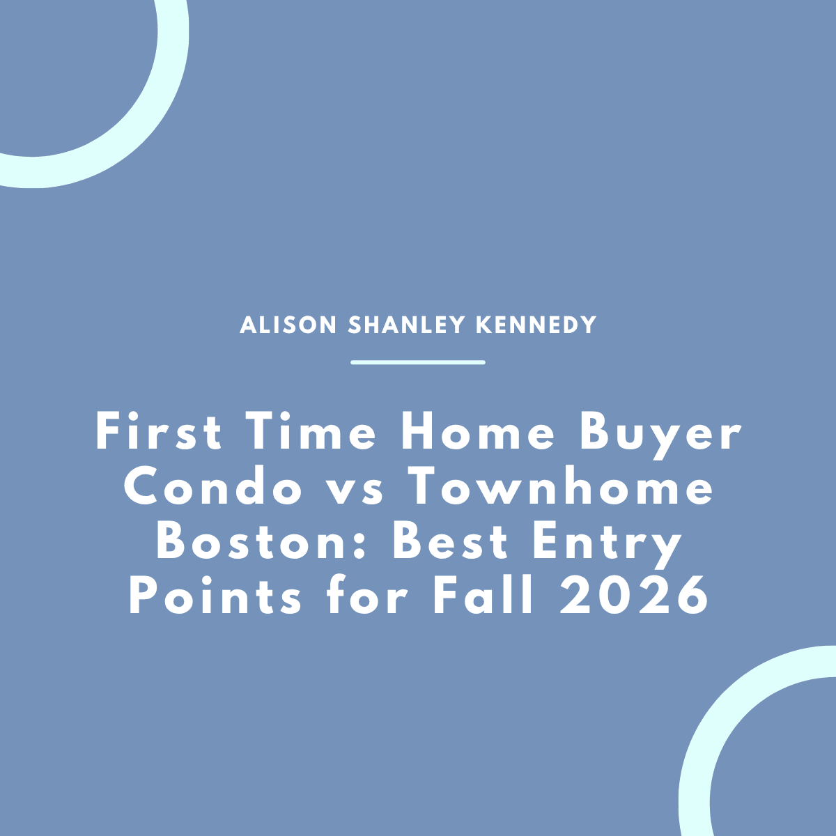 irst Time Home Buyer Condo vs Townhome Boston: Best Entry Points for Fall 2026 inception-app-prod/MmUyOTBlZjktYzk3MS00NWQzLWIyOWQtZjQ1OTZjY2ZiNWU4/content/2026/08/6059fccf3685ef6f5748074a55d08bbc0313de83.png