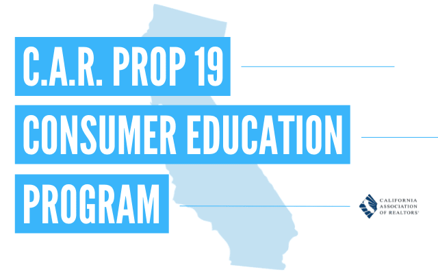 C.A.R. Prop 19 Consumer Education Program inception-app-prod/MzNhYTIwZTEtOWI0MC00ODk3LWFjODAtYmZhOTNmNmUxNjVj/content/2022/08/c345735f4fa395172af4dccb5fa475837e7a1c60.png