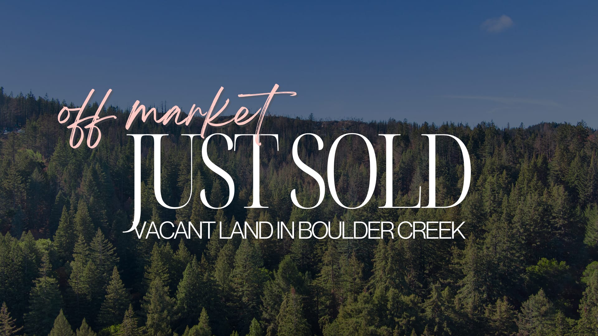 JUST SOLD — Vacant Land in Boulder Creek inception-app-prod/MzNhYTIwZTEtOWI0MC00ODk3LWFjODAtYmZhOTNmNmUxNjVj/content/2024/09/e54331645c71e270fed90e843d3aafe1920ff0d7.png
