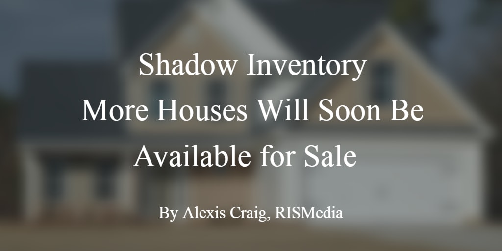 inception-app-prod/Mzk4NDIzMmQtZDE4NC00ZjQwLWIxZTctN2NiMjY4MTg4MDI3/content/2016/12/Shadow Inventory- More Houses Will Soon Be Available for Sale.png