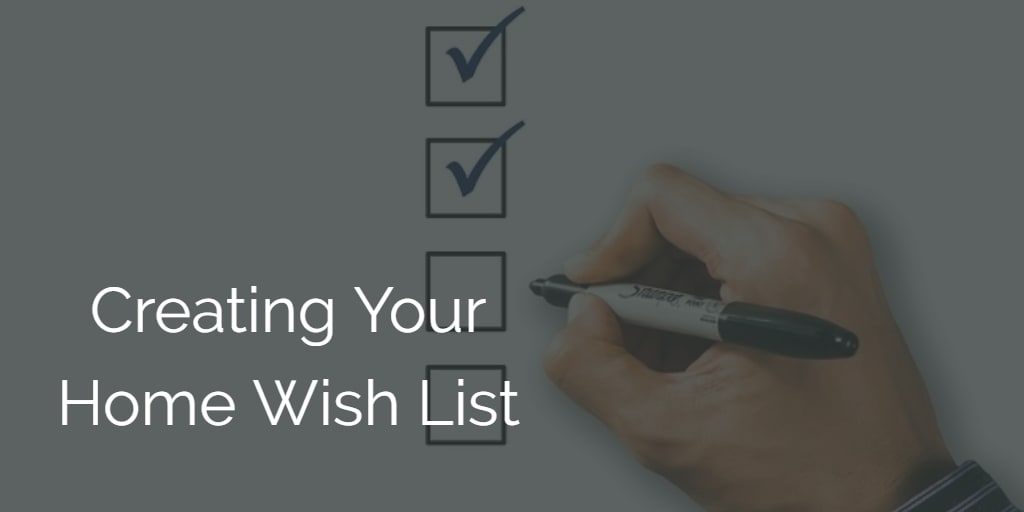 Creating Your Home Wish List inception-app-prod/Mzk4NDIzMmQtZDE4NC00ZjQwLWIxZTctN2NiMjY4MTg4MDI3/content/2017/01/Creating Your Home Wish List-2.png