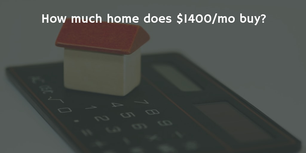 inception-app-prod/Mzk4NDIzMmQtZDE4NC00ZjQwLWIxZTctN2NiMjY4MTg4MDI3/content/2018/06/How much home does %241400 per mo buy-3.png