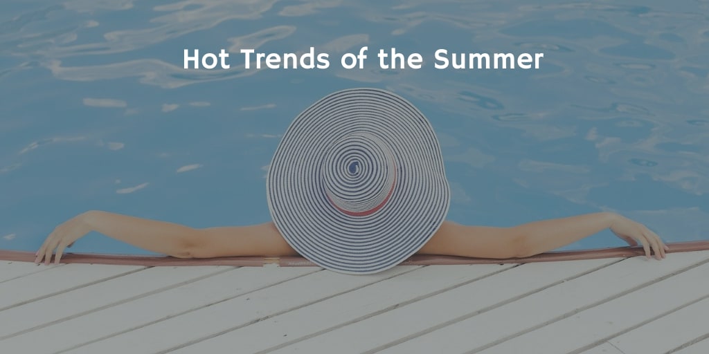 inception-app-prod/Mzk4NDIzMmQtZDE4NC00ZjQwLWIxZTctN2NiMjY4MTg4MDI3/content/2020/07/hot-trends-of-the-summer.png