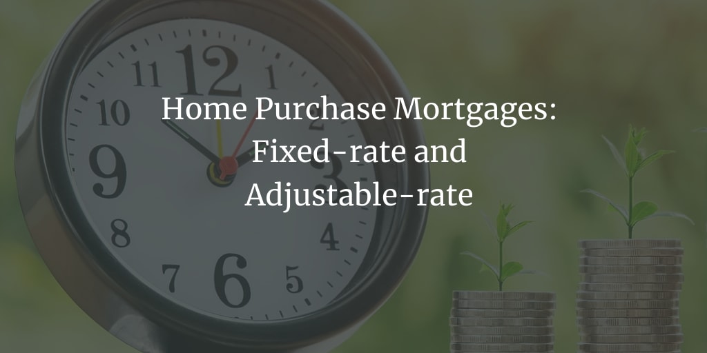 Home Purchase Mortgages: Fixed-rate and Adjustable-rate inception-app-prod/Mzk4NDIzMmQtZDE4NC00ZjQwLWIxZTctN2NiMjY4MTg4MDI3/content/2021/10/0db1ef701fbb78f6e14d300c45616ec8ac96fb5a.png