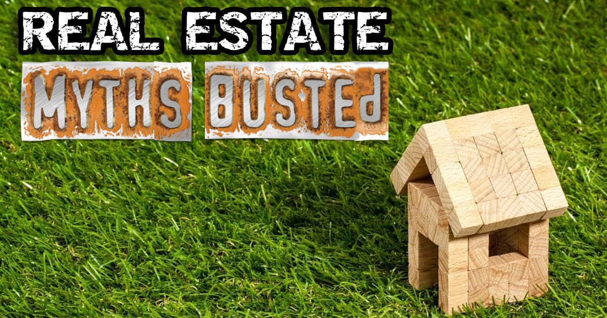 Real Estate Myth Busters inception-app-prod/NDA4ZTU4ZTAtM2FjYy00YWRhLWE3N2EtODBmYjNmZjhiODk4/content/2020/12/realestatemyths.png