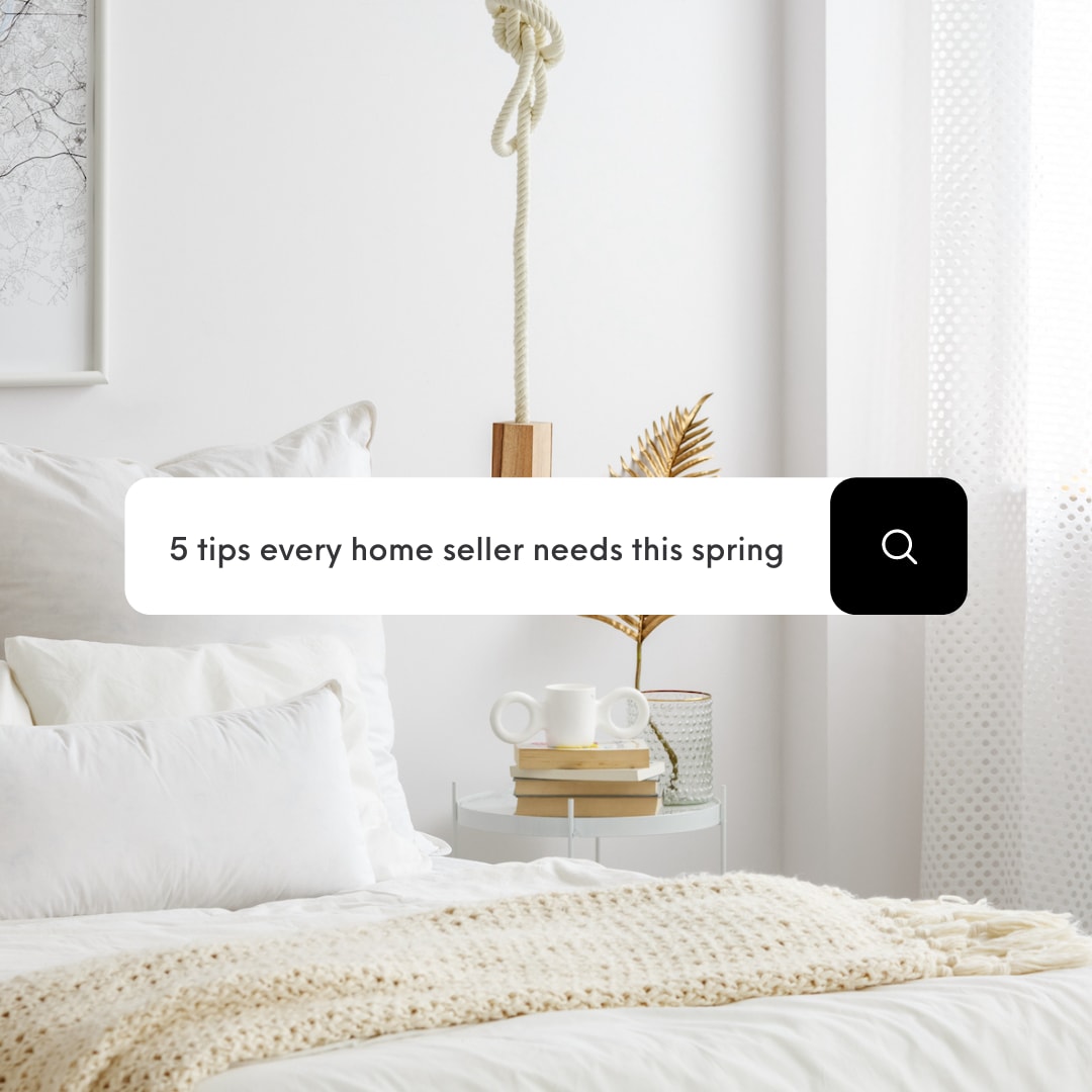 5 Tips Every Home Seller Needs This Spring inception-app-prod/NDE5NjBkMjEtOWYzMy00OTYxLWIxOGMtZDQ5ZDliZTgzN2Mw/content/2021/03/7-2.png