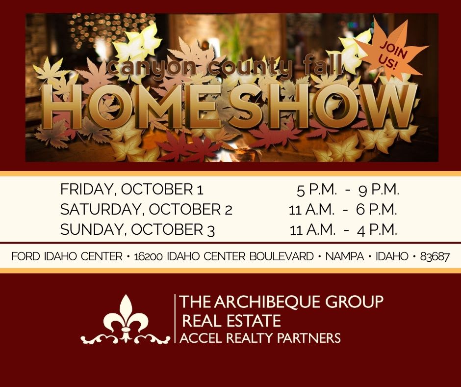 inception-app-prod/NGFjNjY2YzgtOTU1Yy00NmZhLWE5OTgtYmI4NTY5NDA0Y2Vl/content/2021/09/2021 Canyon County Fall HOME SHOW The Archibeque Group Accel%281%29.jpg