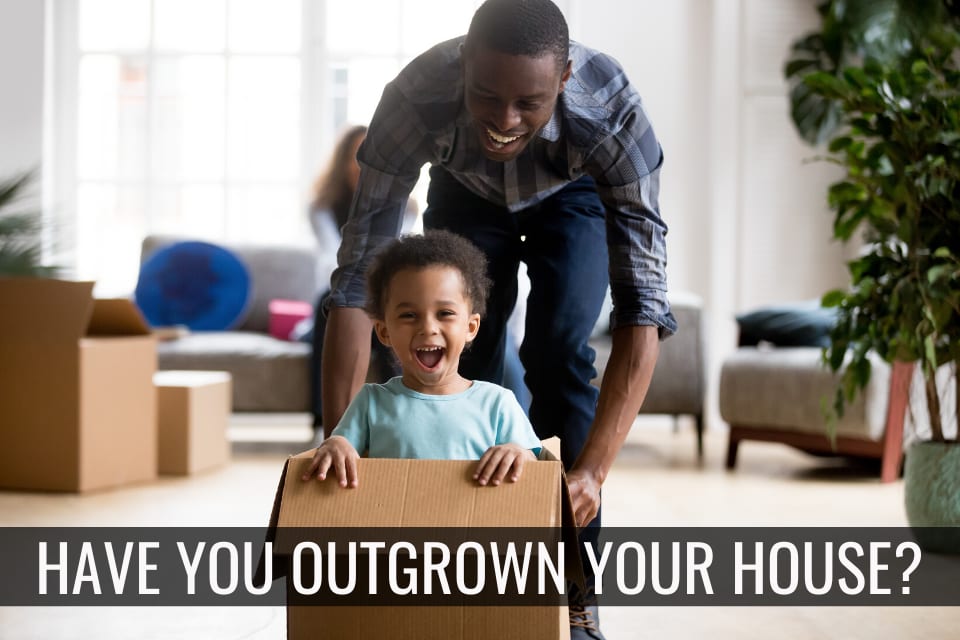 Have You Outgrown Your Home? inception-app-prod/NWZkNWEzYmYtNjFmNy00Y2M1LTllZjItYjMyNDJjZjQxYzFi/content/2020/01/have-you-outgrown-your-home.png