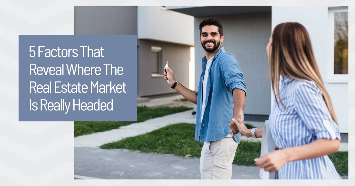 5 Factors That Reveal Where The Real Estate Market Is Really Headed inception-app-prod/NjhmN2YxYmYtYmRjMi00ZmMzLTk4NTItMGM4NzQ3YTI0N2Uw/content/2021/08/August 2021 - MVP - Blog Post Image.jpg