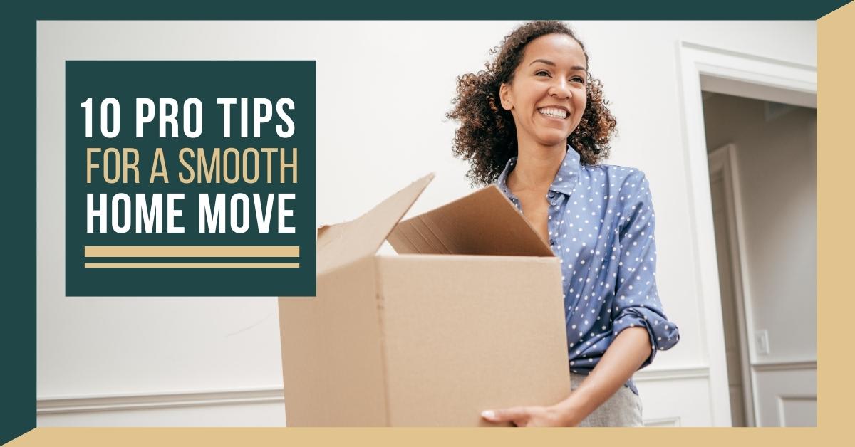 10 Pro Tips for a Smooth Home Move inception-app-prod/NjhmN2YxYmYtYmRjMi00ZmMzLTk4NTItMGM4NzQ3YTI0N2Uw/content/2022/08/88ad1deead1bc9000da308c551d79c4606c529b6.jpg