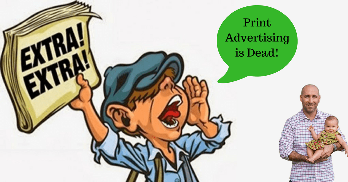 The TRUTH About Print Advertising In La Mesa Real Estate inception-app-prod/NzRhYWNkNTUtM2U2Ny00NTM2LWFiNTItODljMzRhNjc3NTM0/content/2018/03/Print Advertising is Dead.png