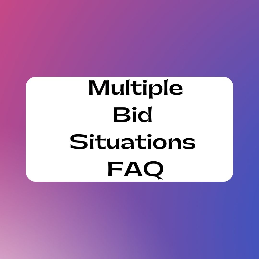 Multiple Bid Situations FAQs inception-app-prod/ODJiYTE5NzAtNzcxMC00MDcwLTg2ZDEtNWE4MDFhNzliNjFm/content/2022/02/719c1aa9d221c15e1992671b383608d66545ffe7.jpg